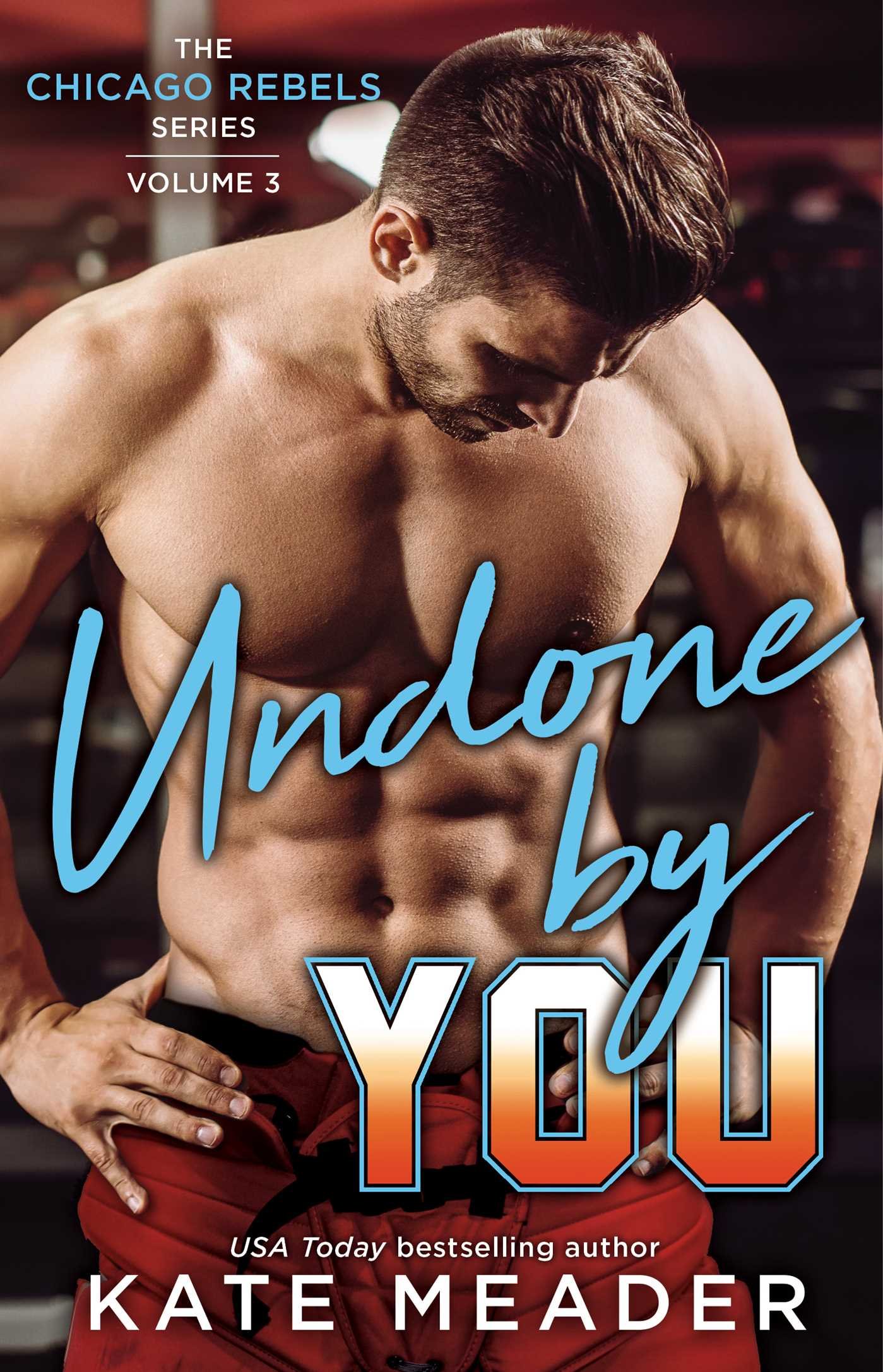 Book Cover Undone By You (The Chicago Rebels Series Book 3)