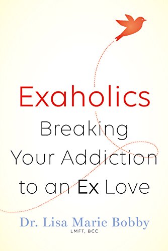 Book Cover Exaholics: Breaking Your Addiction to an Ex Love