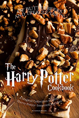 OF BUTTERBEERS AND TREACLE TARTS:  THE HARRY POTTER COOKBOOK: A Magical Collection of Fancy Harry Potter-Inspired Recipes