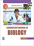 Comprehensive Laboratory Biology Manual in Biology-XI