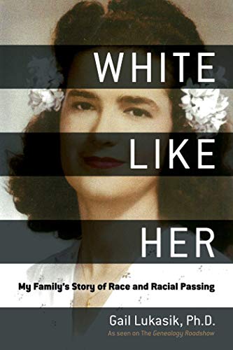 Book Cover White Like Her: My Family's Story of Race and Racial Passing