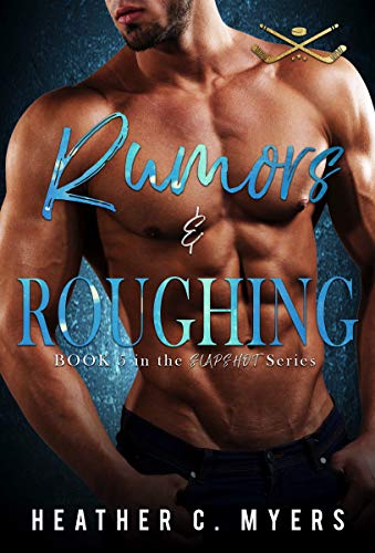 Rumors & Roughing: A Slapshot Novel (Slapshot Series Book 5)