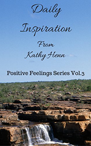 Book Cover Daily Inspiration: From Kathy Henn (Positive Feelings Series Book 3)