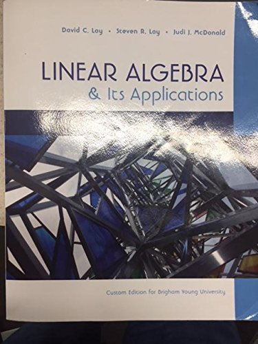 Linear Algebra & Its Applications 5th Edition BYU Custom (May include MyMathLab)