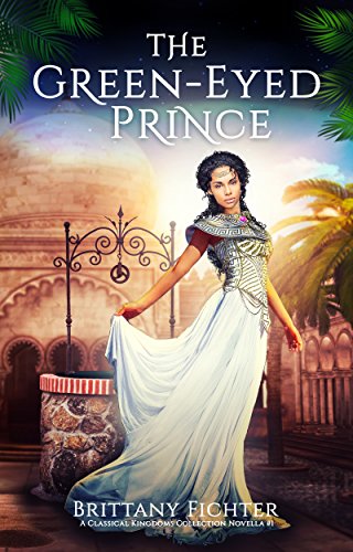 Book Cover The Green-Eyed Prince: A Retelling of The Frog Prince (The Classical Kingdoms Collection Novellas Book 1)