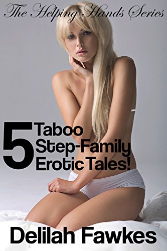 Book Cover The Helping Hands Series Box Set: 5 Taboo Step-Family Erotic Tales!