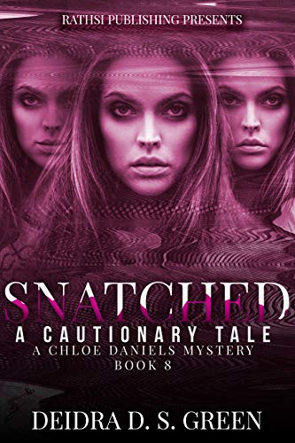 Snatched: The 8th installment in the Chloe Daniels Mystery Series (The Chloe Daniels Mysteries)