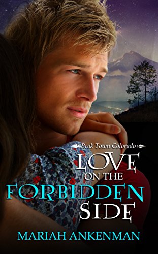 Book Cover Love on the Forbidden Side (Peak Town Colorado Book 4)