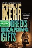 Greeks Bearing Gifts (A Bernie Gunther Novel Book 13)