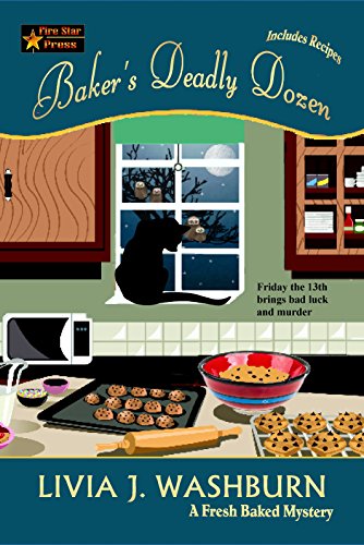Baker’s Deadly Dozen (Fresh-Baked Mystery Book 13)