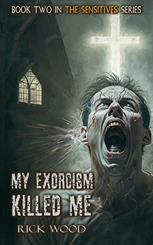 My Exorcism Killed Me (The Sensitives Book 2)