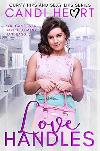 Love Handles: BBW Sweet Romance (Curvy Hips and Sexy Lips Book 3)