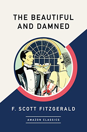 The Beautiful and Damned (AmazonClassics Edition) (English Edition)