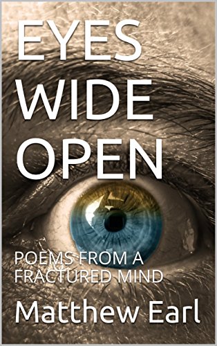EYES WIDE OPEN: POEMS FROM A FRACTURED MIND
