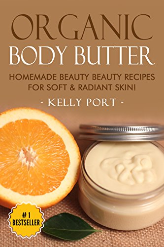 Organic Body Butter Homemade Beauty Beauty Recipes for Soft & Radiant Skin! (Lotion making, Lotion bars, Lotion bar recipes, Lotion diy, Lotion making books, Lotionmaking)
