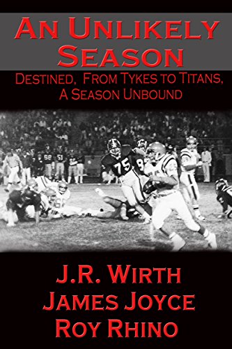 An Unlikely Season: Destined, From Tykes to Titans, A Season Unbound