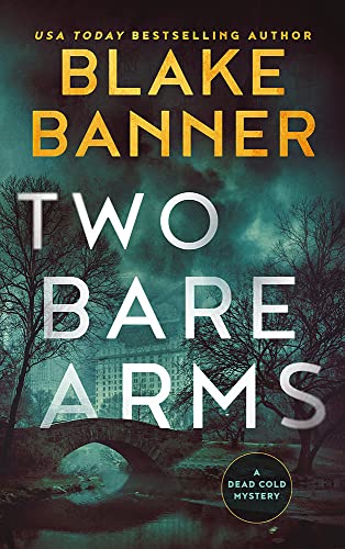 Two Bare Arms (Dead Cold Mysteries Book 2)