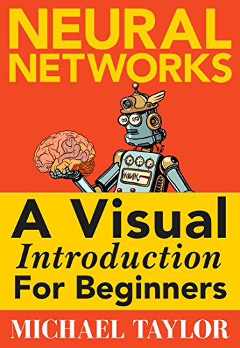 Book Cover Machine Learning with Neural Networks: An In-depth Visual Introduction with Python: Make Your Own Neural Network in Python: A Simple Guide on Machine Learning with Neural Networks.