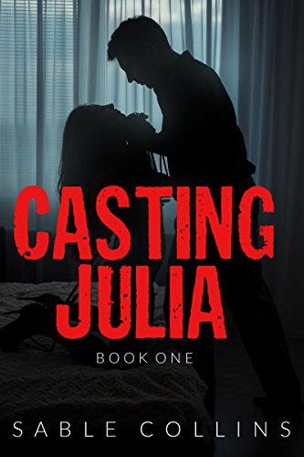 Casting Julia: Book One (BDSM)