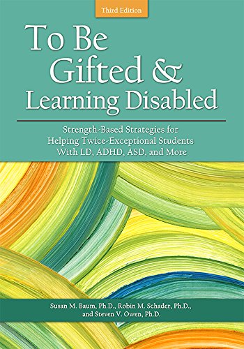 Book Cover To Be Gifted and Learning Disabled: Strength-Based Strategies for Helping Twice-Exceptional Students With LD, ADHD