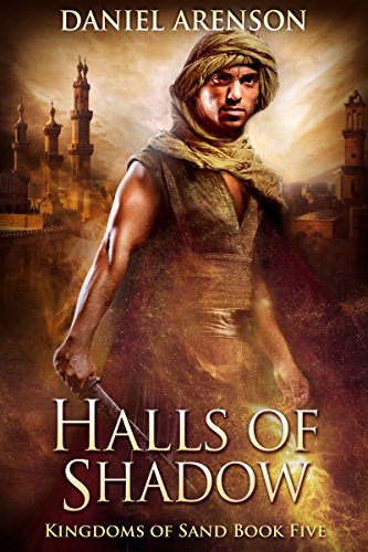 Halls of Shadow (Kingdoms of Sand Book 5)