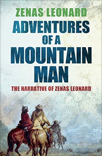 Adventures of a Mountain Man: The Narrative of Zenas Leonard