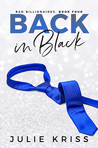 Back in Black (Bad Billionaires Book 4)