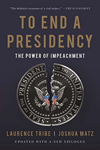 To End a Presidency: The Power of Impeachment