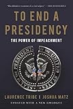 To End a Presidency: The Power of Impeachment