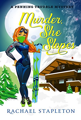 Murder, She Slopes: A Bohemian Lake Cozy Mystery (Penning Trouble Book 2)