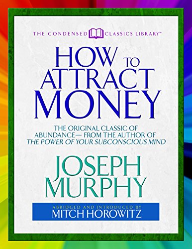 How to Attract Money: The Original Classic of Abundance—from the Author of The Power of Your Subconscious Mind