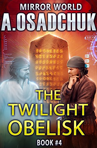 The Twilight Obelisk (Mirror World Book #4) LitRPG series