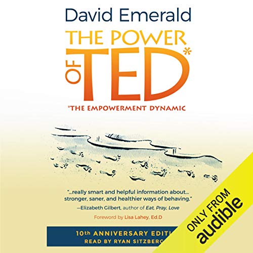 Power of TED*: *The Empowerment Dynamic: 10th Anniversary Edition