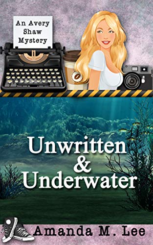 Unwritten & Underwater (An Avery Shaw Mystery Book 11)