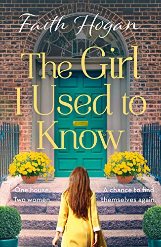 Book Cover The Girl I Used to Know: A heart-wrenching and heartwarming story of two strangers and one house