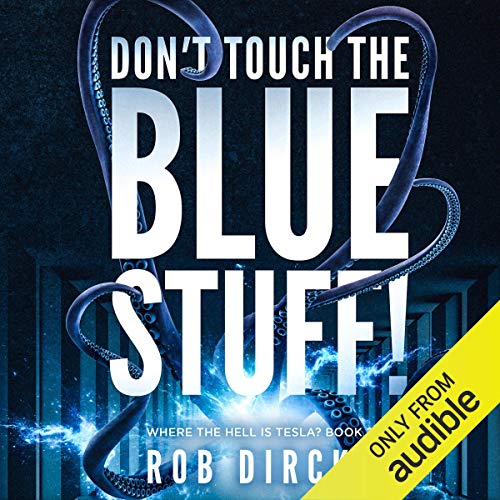 Don't Touch the Blue Stuff!: Where the Hell is Tesla?, Book 2