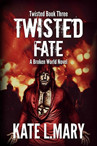 Twisted Fate: A Broken World Novel (Twisted World Book 3)