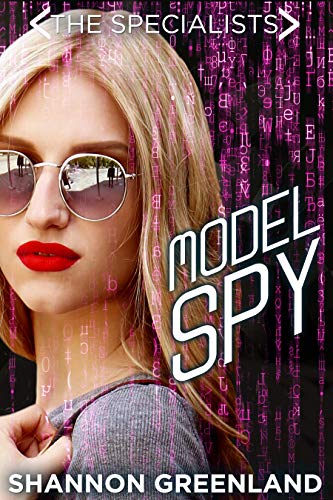 Model Spy: A Teen Spy Thriller (The Specialists Series Book 1)