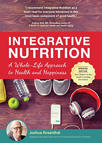Integrative Nutrition: A Whole-Life Approach to Health and Happiness