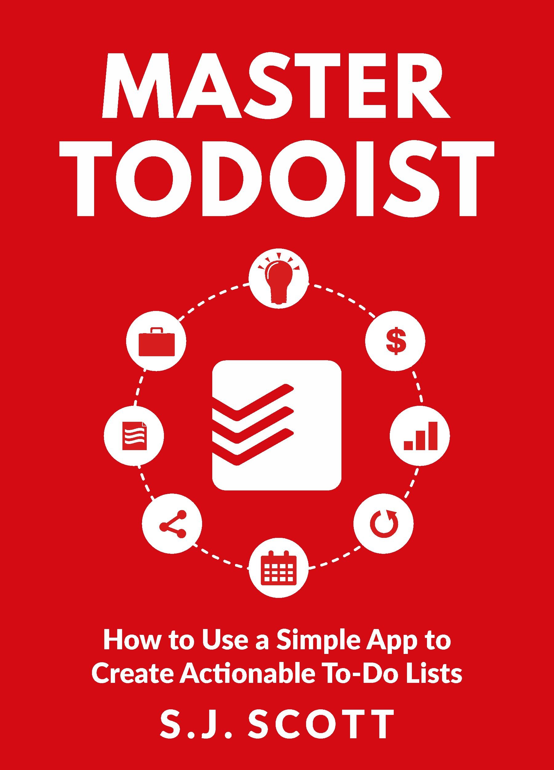 Book Cover Master Todoist: How to Use a Simple App to Create Actionable To-Do Lists and Organize Your Life