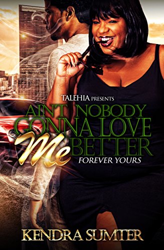 Book Cover Ain't Nobody Gonna To Love Me Better