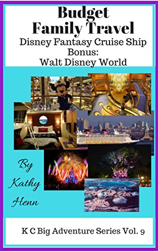 Book Cover Budget Family Travel: Disney Fantasy Cruise Ship Bonus:Walt Disney World (KC Big Adventure Series Book 9)