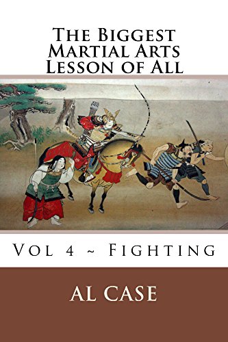 Biggest Martial Art 4: Volume Four ~ How to Fight, Using Weapons, Odds and Ends (The Biggest Martial Arts Lesson of All)