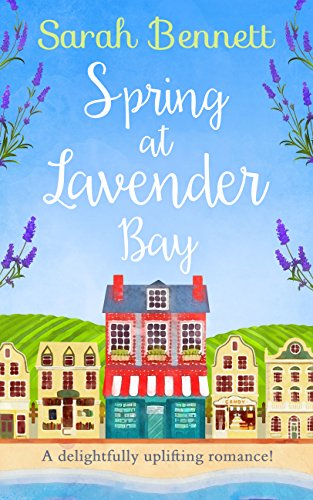 Book Cover Spring at Lavender Bay: the bestselling and delightfully uplifting holiday romance for 2019! (Lavender Bay, Book 1)