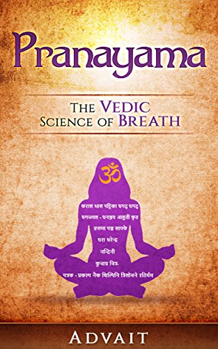 Book Cover Pranayama: The Vedic Science of Breath: 14 Ultimate Breathing Techniques to Calm Your Mind, Relieve Stress and Heal Your Body
