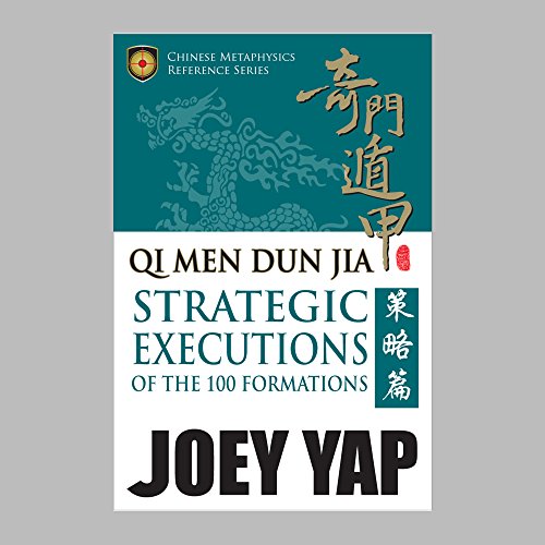 Qi Men Dun Jia Strategic Executions: of the 100 Formations