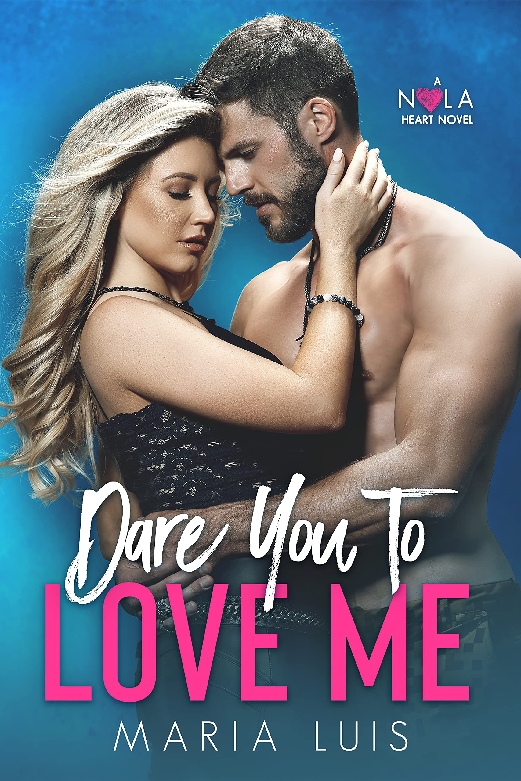 Book Cover Dare You To Love Me (A NOLA Heart Novel Book 3)