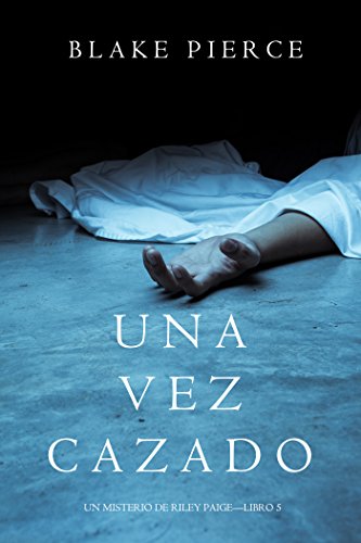 Una Vez Cazado (Una Vez Cazado-Libro 5) (Spanish Edition)