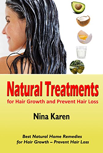 Natural Treatments for Hair Growth and Prevent Hair Loss: Best Natural Home Remedies for Hair Growth – Prevent Hair Loss