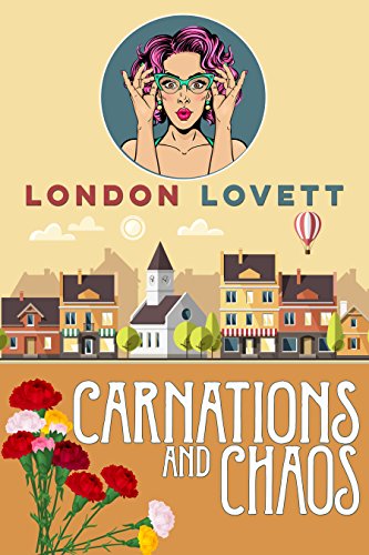 Carnations and Chaos (Port Danby Cozy Mystery Series Book 2)